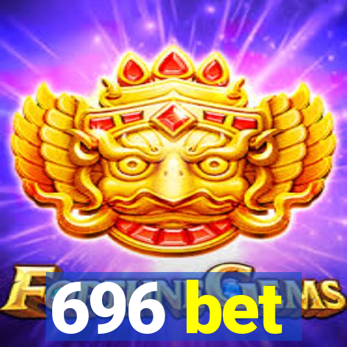 696 bet
